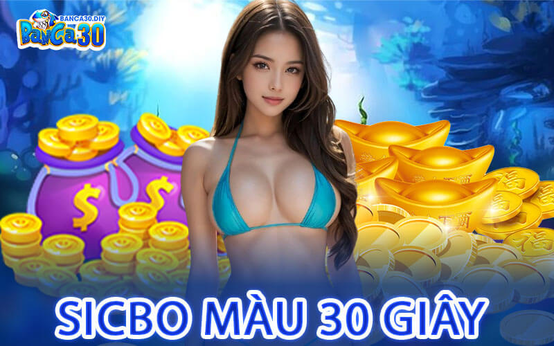 Sicbo Màu 30 Giây